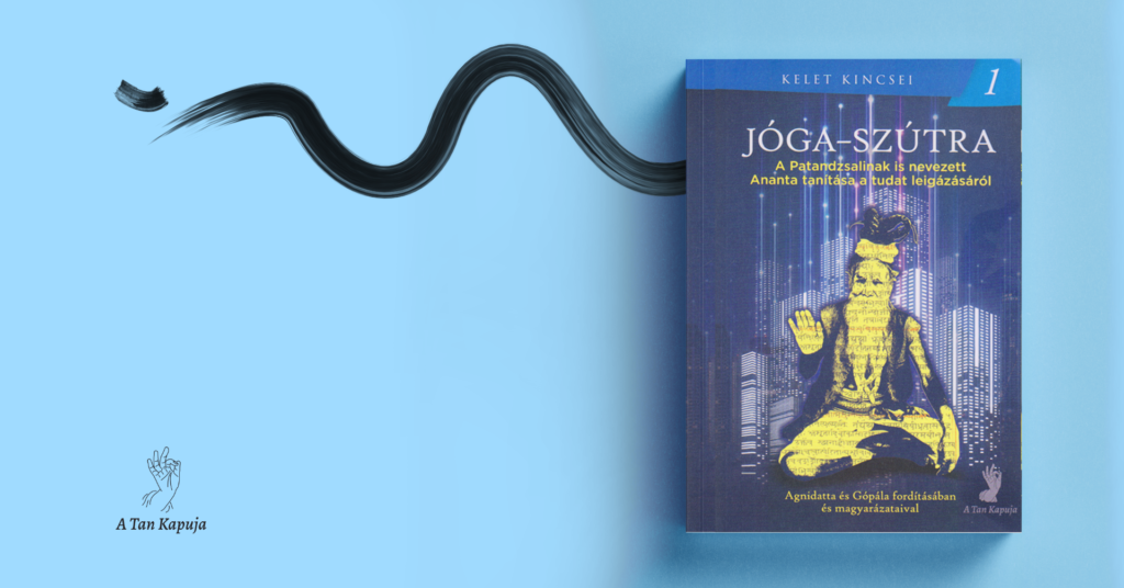 Könyvbemutató: Jóga-szútra - A Patandzsalinak is nevezett Ananta tanítása a tudat leigázásáról