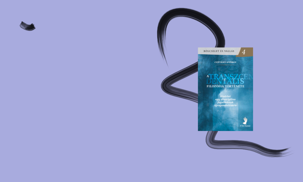 Hétfő Esték A Tan Kapuján: Czétány György - A transzcendentális filozófia története (könyvbemutató)